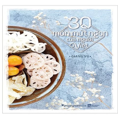 30 Món Mứt Ngon Của Người Việt (Bìa cứng)