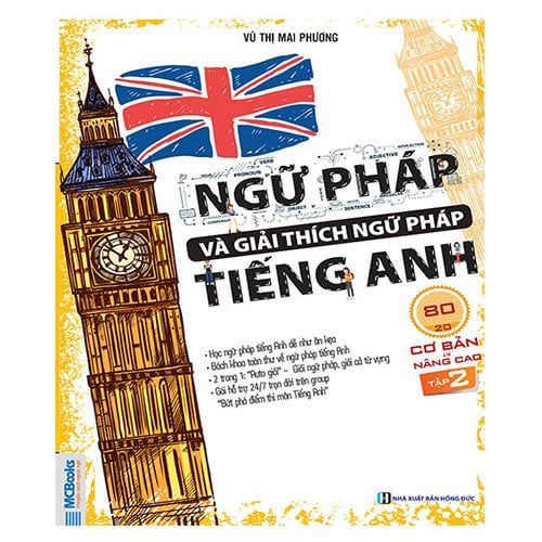 Ngữ Pháp Và Giải Thích Ngữ Pháp Tiếng Anh 80/20 Cơ Bản Và Nâng Cao - Tập 2