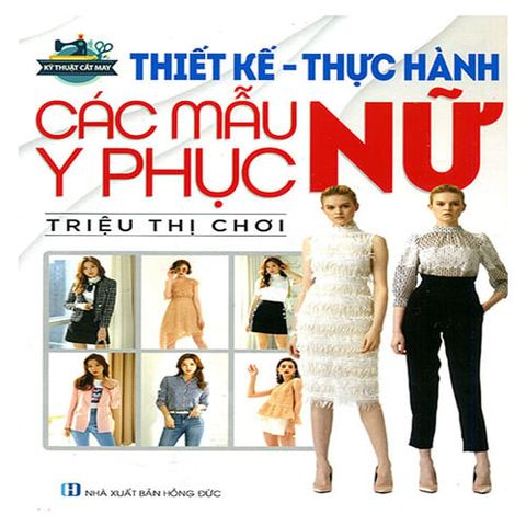 Thiết Kế Thực Hành Các Mẫu Y Phục Nữ