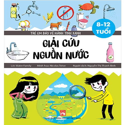Trẻ Em Bảo Vệ Hành Tinh Xanh - Giải Cứu Nguồn Nước