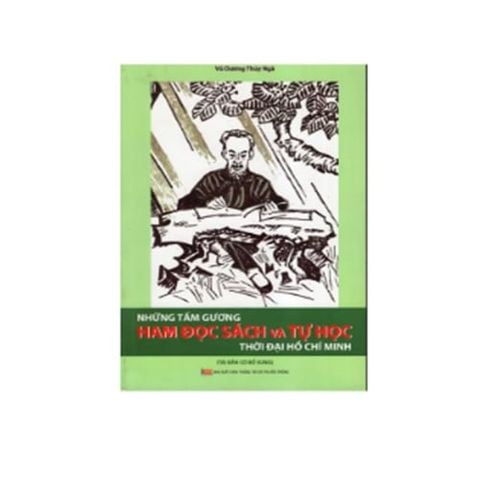 Những Tấm Gương Ham Đọc Sách và Tự Học Thời Đại Hồ Chí Minh