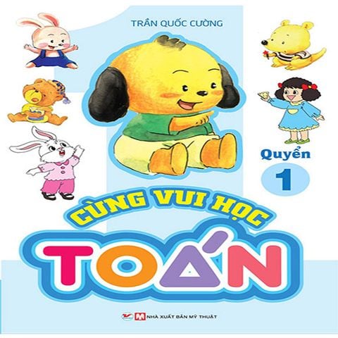 Cùng Vui Học Toán - Quyển 1
