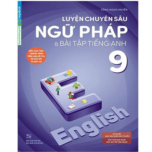 Luyện Chuyên Sâu Ngữ Pháp & Bài Tập Tiếng Anh Lớp 9
