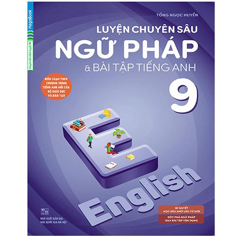 Luyện Chuyên Sâu Ngữ Pháp & Bài Tập Tiếng Anh Lớp 9
