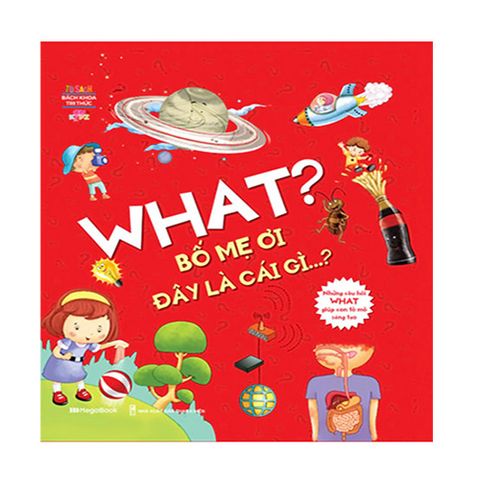 What? Bố Mẹ Ơi Đây Là Cái Gì...?