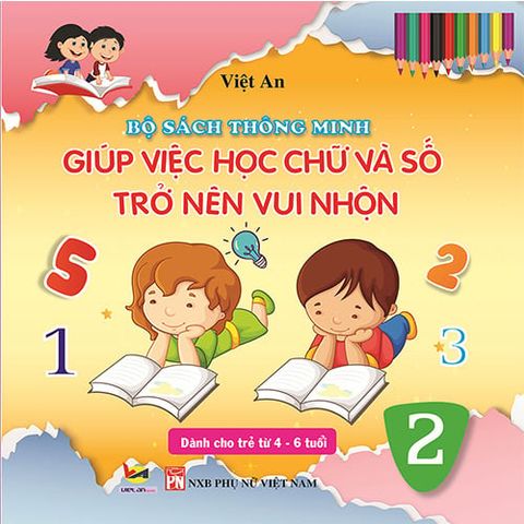 Bộ Sách Thông Minh - Giúp Việc Học Chữ Và Số Trở Nên Vui Nhộn - Tập 2