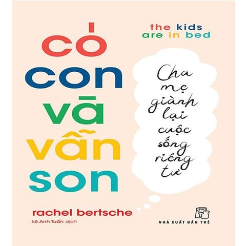 Có Con Và Vẫn Son - Cha Mẹ Giành Lại Cuộc Sống Riêng Tư