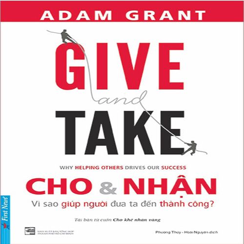 Cho Và Nhận - Vì Sao Giúp Người Đưa Ta Đến Thành Công?