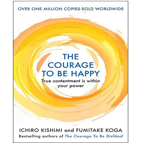 The Courage To Be Happy