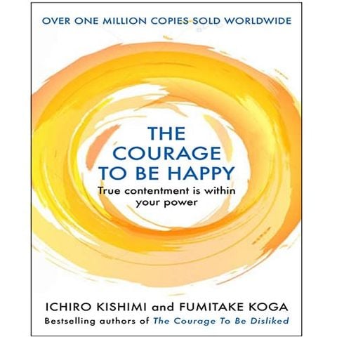 The Courage To Be Happy