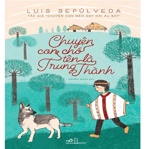 Chuyện Con Chó Tên Là Trung Thành (Tái bản năm 2021)