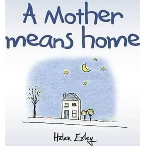 A Mother Means Home