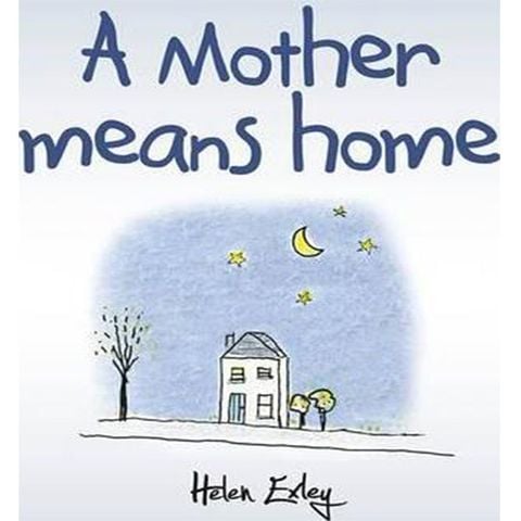 A Mother Means Home