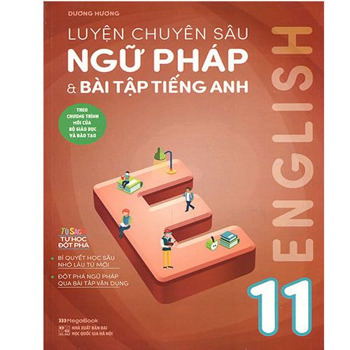 Luyện Chuyên Sâu Ngữ Pháp & Bài Tập Tiếng Anh Lớp 11