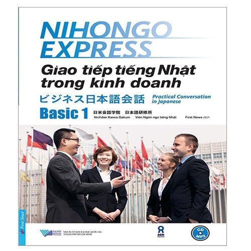 Nihongo Express - Giao Tiếp Tiếng Nhật Trong Kinh Doanh - Basic 1 (Kèm CD)