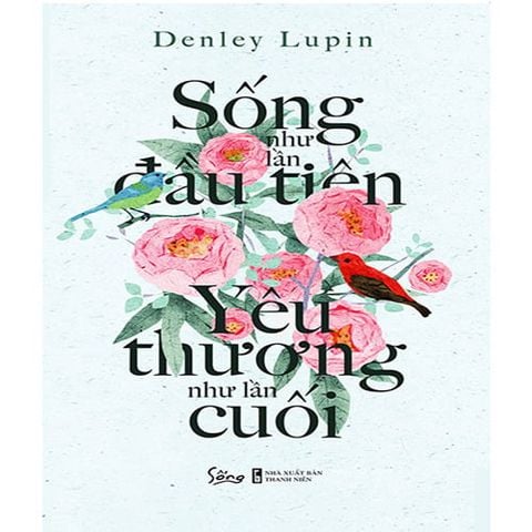 Sống Như Lần Đầu Tiên, Yêu Thương Như Lần Cuối