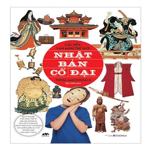Các Nền Văn Minh Thế Giới - Nhật Bản Cổ Đại