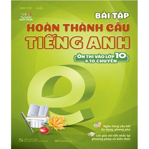 Bài Tập Hoàn Thành Câu Tiếng Anh Ôn Thi Vào Lớp 10 Và 10 Chuyên