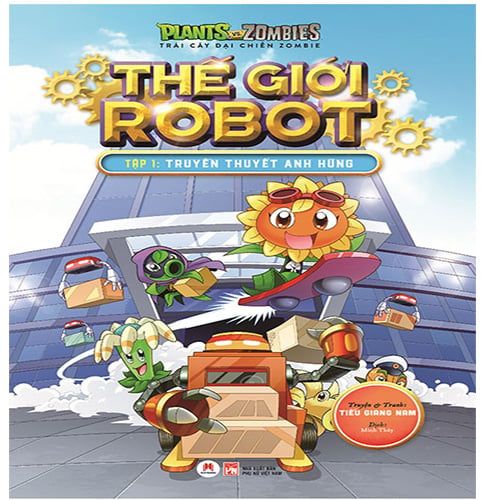 Trái Cây Đại Chiến Zombie - Thế Giới Robot (Tập 1): Truyền Thuyết Anh Hùng