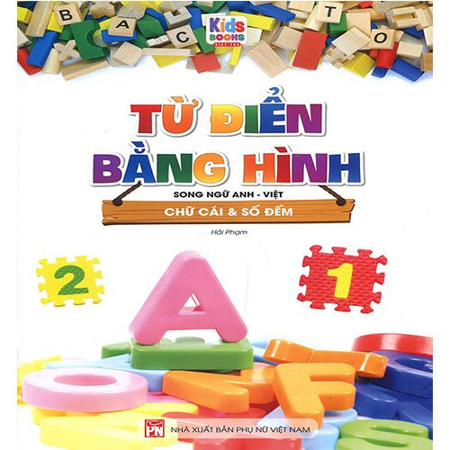Từ Điển Bằng Hình - Chữ Cái & Số Đếm (Song ngữ Anh-Việt)