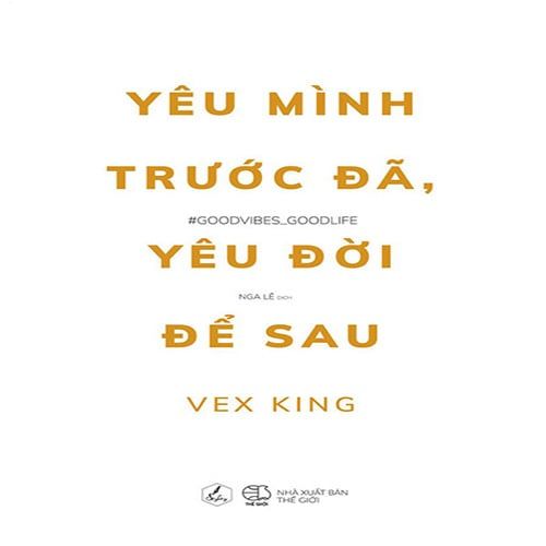 Yêu Mình Trước Đã, Yêu Đời Để Sau