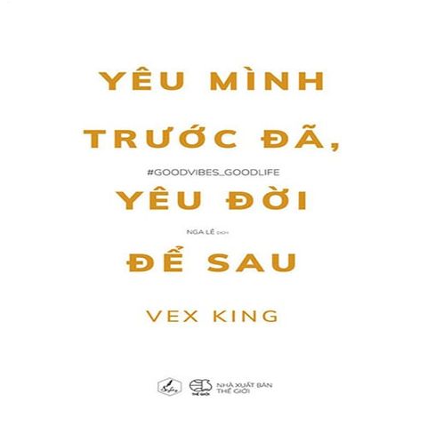 Yêu Mình Trước Đã, Yêu Đời Để Sau