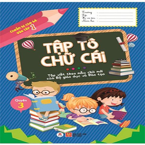 Chuẩn Bị Cho Bé Vào Lớp 1 - Quyển 3: Tập Tô Chữ Cái