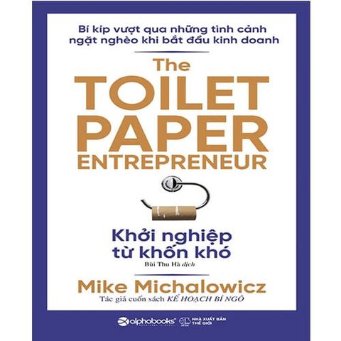 The Toilet Paper Entrepreneur - Khởi Nghiệp Từ Khốn Khó