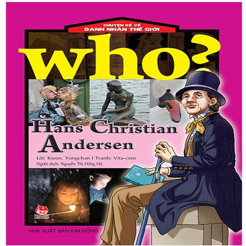 Who? - Chuyện Kể Về Danh Nhân Thế Giới - Hans Christian Anderesn