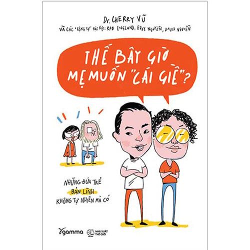 Thế Bây Giờ Mẹ Muốn 