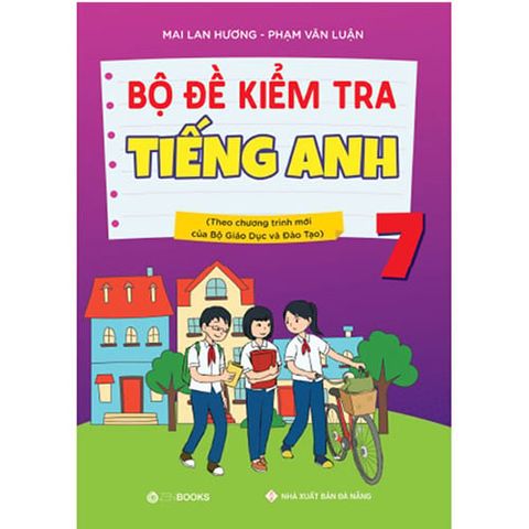 Bộ Đề Kiểm Tra Tiếng Anh Lớp 7 (Chương trình mới)