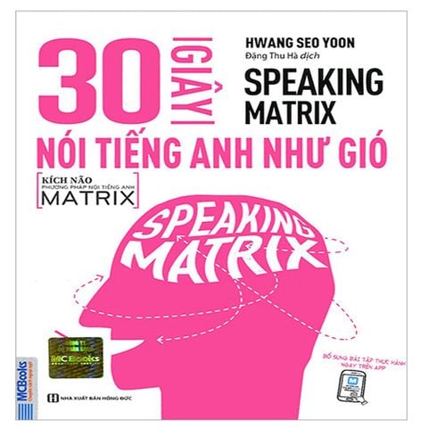 Speaking Matrix - 30 Giây Nói Tiếng Anh Như Gió