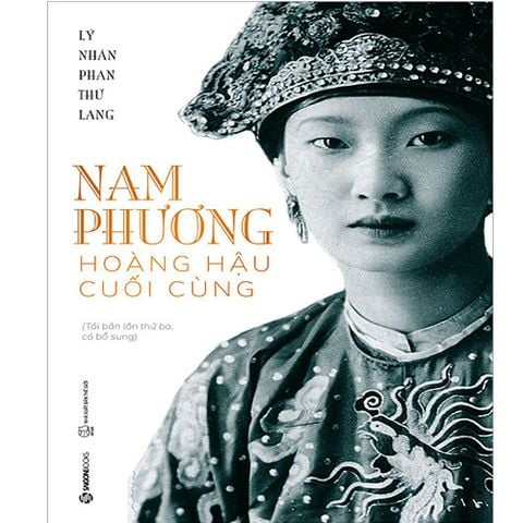 Nam Phương - Hoàng Hậu Cuối Cùng (Tái bản năm 2020)