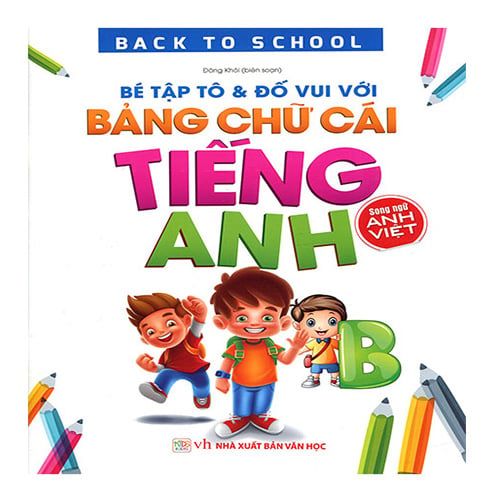 Bé Tập Tô & Đố Vui Với Bảng Chữ Cái Tiếng Anh (Song ngữ Anh-Việt)
