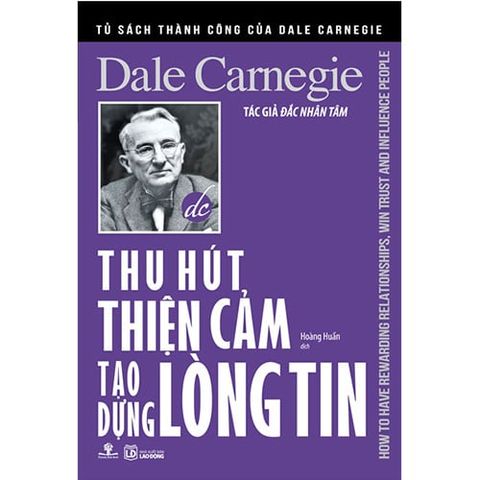 Thu Hút Thiện Cảm - Tạo Dựng Lòng Tin (Tái bản năm 2020)