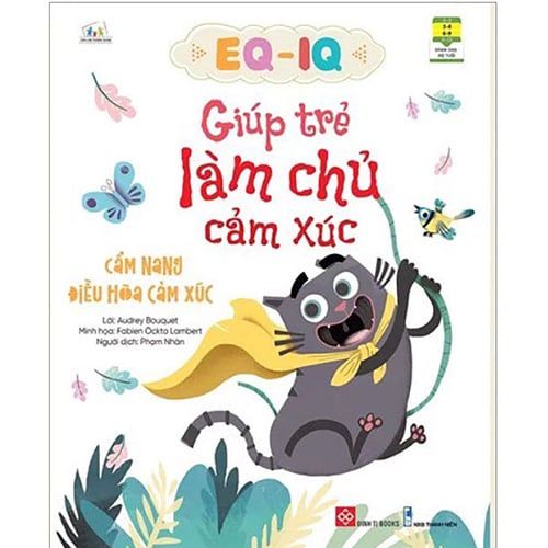 EQ-IQ Giúp Trẻ Làm Chủ Cảm Xúc - Cẩm Nang Điều Hòa Cảm Xúc