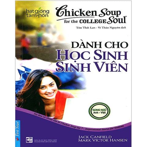 Chicken Soup For The College Soul - Dành Cho Học Sinh Sinh Viên (Song ngữ Anh-Việt) (Tái bản năm 2019)