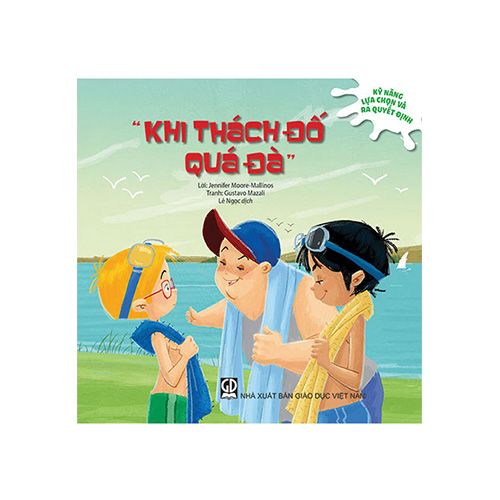 Kỹ Năng Lựa Chọn Và Ra Quyết Định - Khi Thách Đố Quá Đà