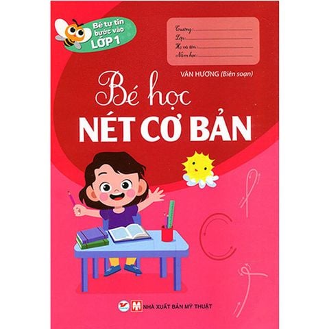 Bé Tự Tin Bước Vào Lớp 1 - Bé Học Nét Cơ Bản