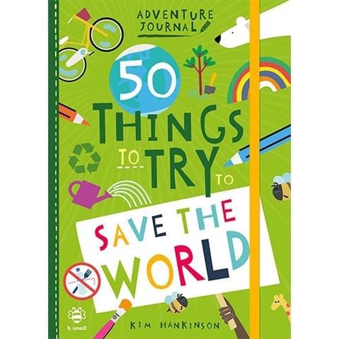 50 Things To Try To Save The World