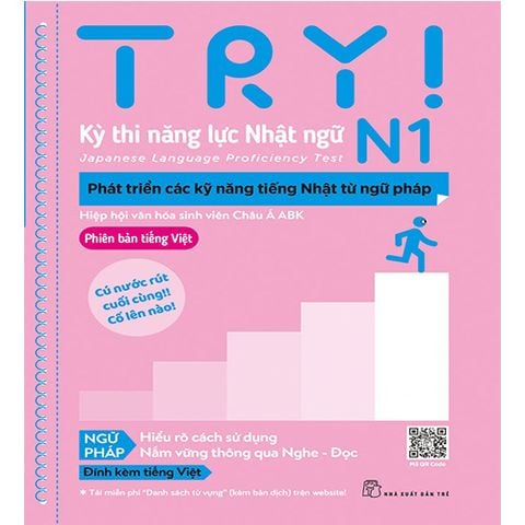 Try! Kỳ Thi Năng Lực Nhật Ngữ N1 - Phát Triển Các Kỹ Năng Tiếng Nhật Từ Ngữ Pháp - Phiên Bản Tiếng Việt