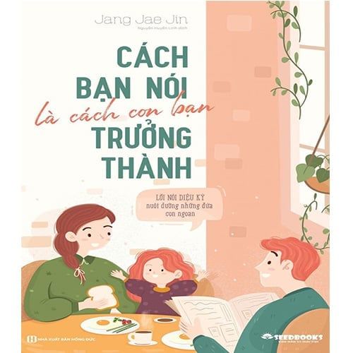 Cách Bạn Nói Là Cách Con Bạn Trưởng Thành