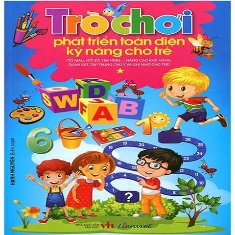 Trò Chơi Phát Triển Toàn Diện Kỹ Năng Cho Trẻ - Tập 1