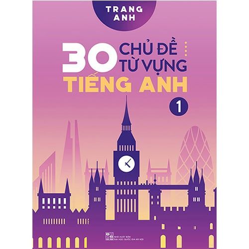 30 Chủ Đề Từ Vựng Tiếng Anh - Tập 1