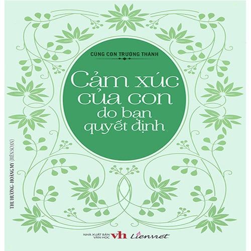 Cùng Con Trưởng Thành - Cảm Xúc Của Con Do Bạn Quyết Định