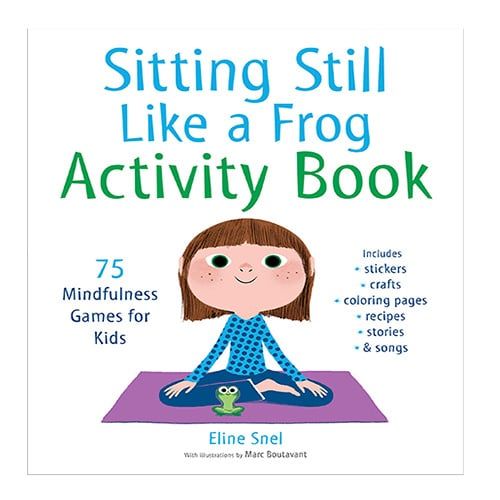 Sitting Still Like A Frog Activity Book: 75 Mindfulness Games For Kids