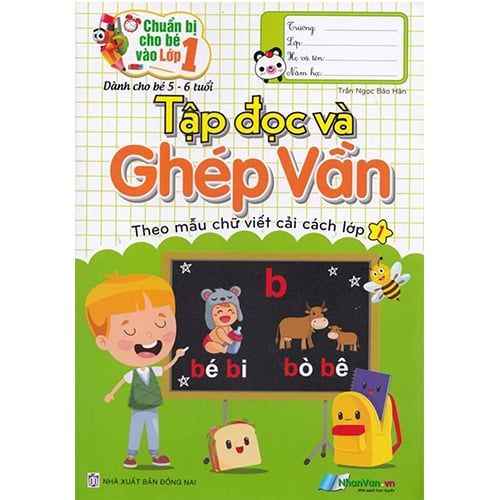 Chuẩn Bị Cho Bé Vào Lớp 1 - Tập Đọc Và Ghép Vần - Theo Mẫu Chữ Viết Cải Cách Lớp 1
