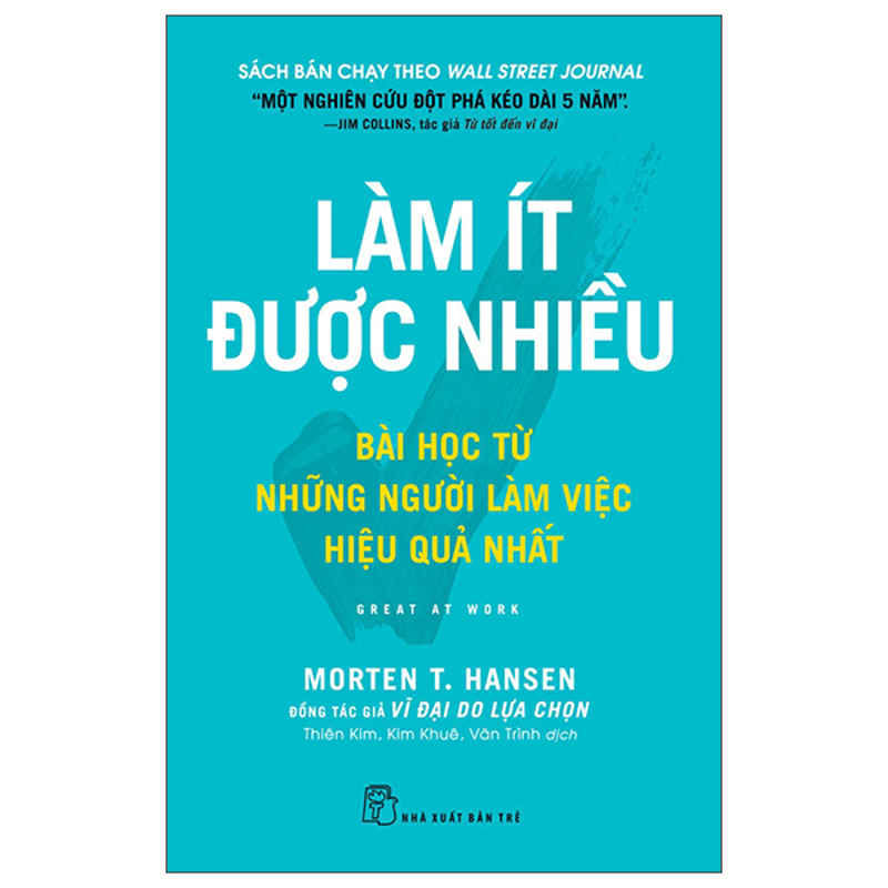 Làm Ít Được Nhiều Bài Học Từ Những Người Làm Việc Hiệu Quả Nhất