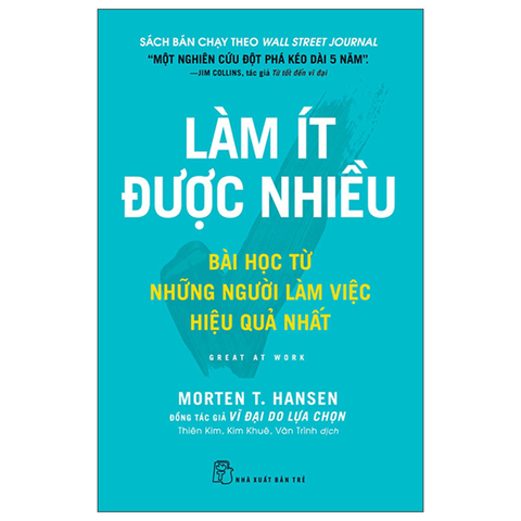 Làm Ít Được Nhiều Bài Học Từ Những Người Làm Việc Hiệu Quả Nhất