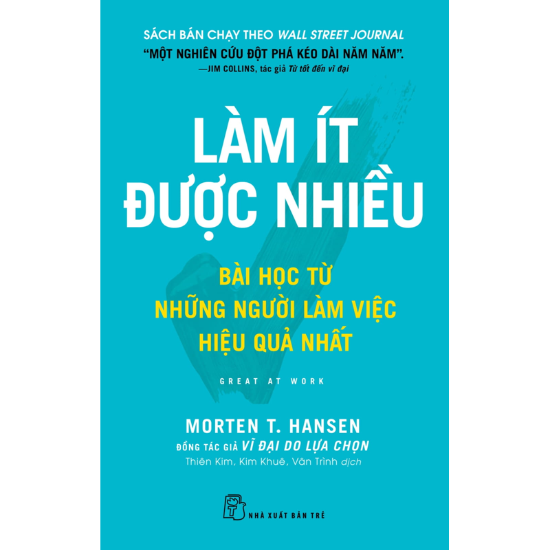 Làm Ít Được Nhiều Bài Học Từ Những Người Làm Việc Hiệu Quả Nhất